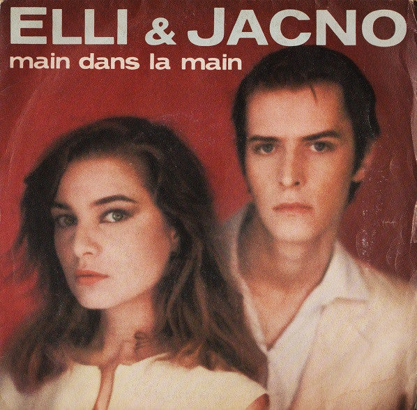 Elli & Jacno - Main Dans La Main (7")