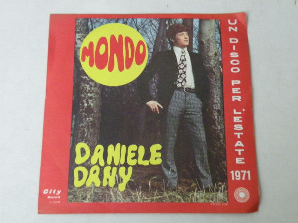 Daniele Dany - Mondo / ...E Dire Che L'Amavo (7")