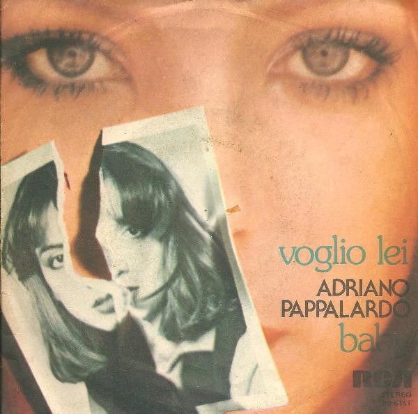 Adriano Pappalardo - Voglio Lei / Baby (7")