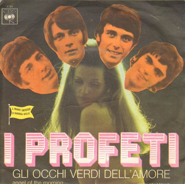 I Profeti - Gli Occhi Verdi Dell'Amore = Angel Of The Morning (7")