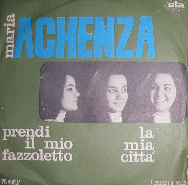 Maria Achenza - Prendi Il Mio Fazzoletto / La Mia Città (7")