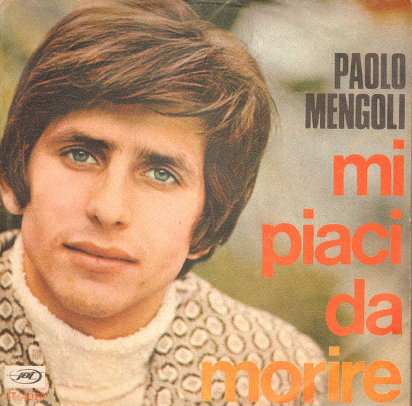 Paolo Mengoli - Mi Piaci Da Morire (7")