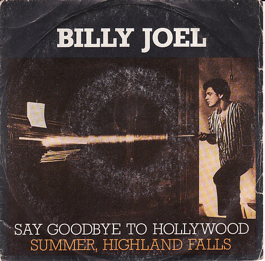 Billy Joel - Say Goodbye To Hollywood / Summer, Highland Falls (7")