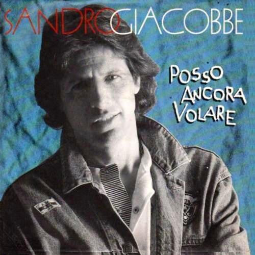Sandro Giacobbe - Posso Ancora Volare / Storie (7")