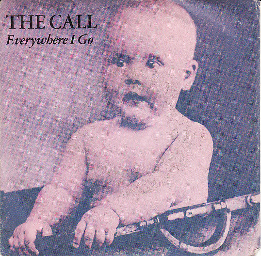 The Call - Everywhere I Go (7", Single)