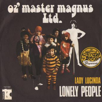 Oz' Master Magnus Ltd. - Lonely People (7")