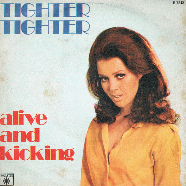 Alive 'N Kickin' - Tighter, Tighter (7")