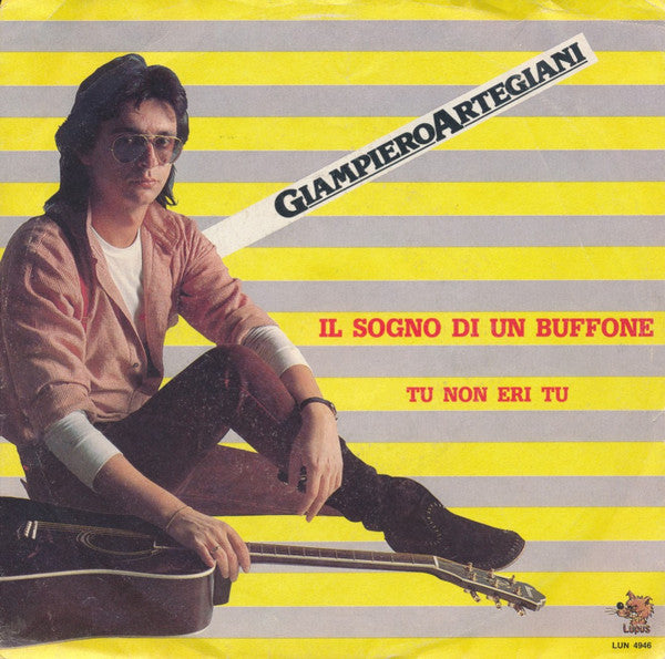Giampiero Artegiani - Il Sogno Di Un Buffone / Tu Non Eri Tu (7")