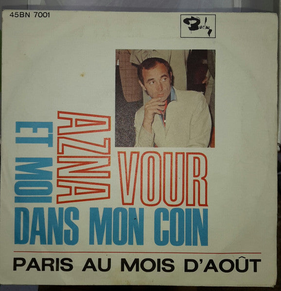 Charles Aznavour - Et Mois Dans Mon Coin (7", Mono)