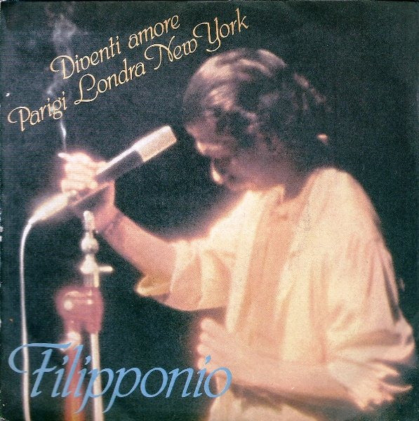 Filipponio - Diventi Amore / Parigi Londra New York (7")