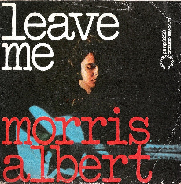 Morris Albert - Leave Me (7")