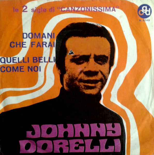 Johnny Dorelli - Domani Che Farai / Quelli Belli Come Noi (7")