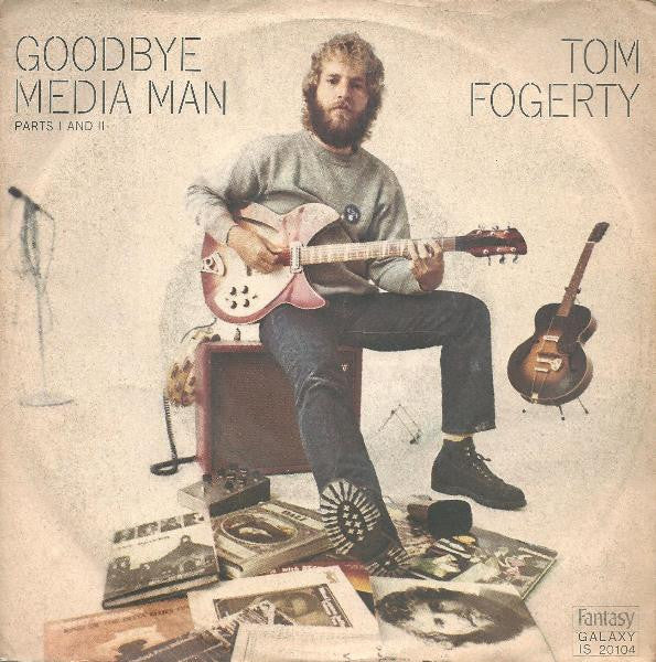 Tom Fogerty - Goodbye Media Man (7", Single)