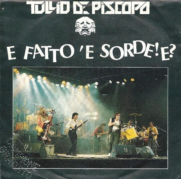 Tullio De Piscopo - E Fatto 'E Sorde! E? (7")