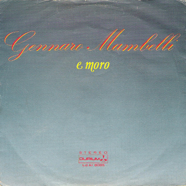Gennaro Mambelli - E Moro (7")