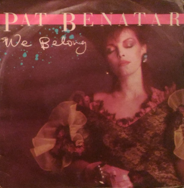 Pat Benatar - We Belong (7")