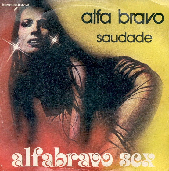 Alfabravo Sex - Alfa Bravo / Saudade (7")