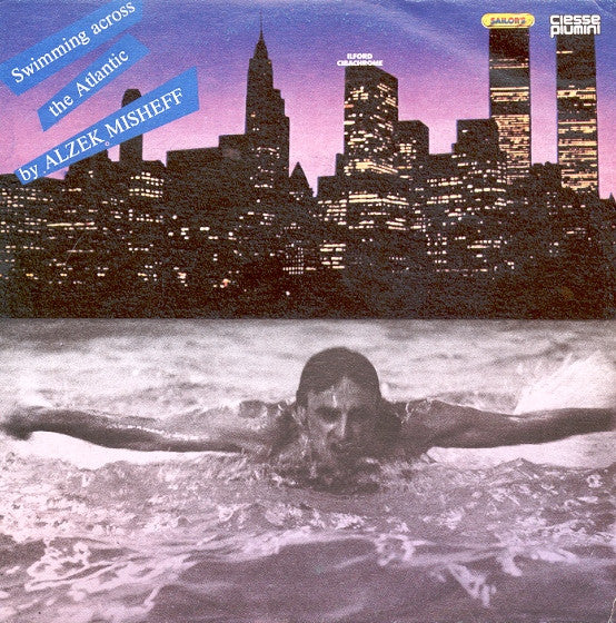 Alzek Misheff - Swimming Across The Atlantic (7")