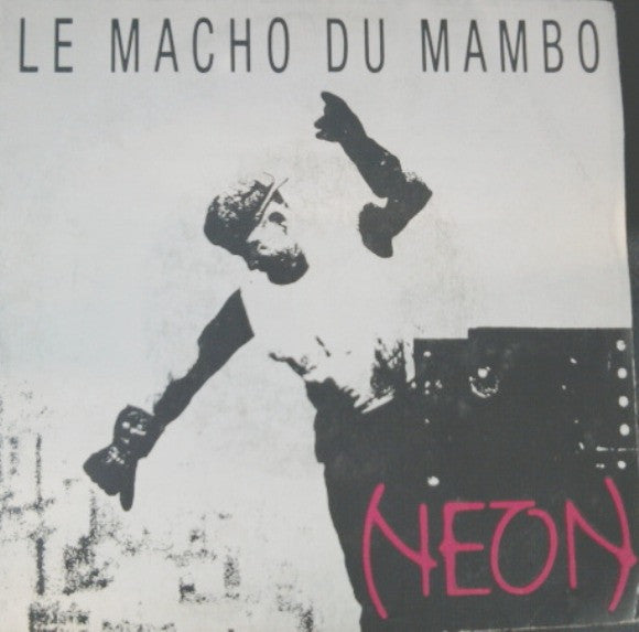 Neon - Le Macho Du Mambo (7")