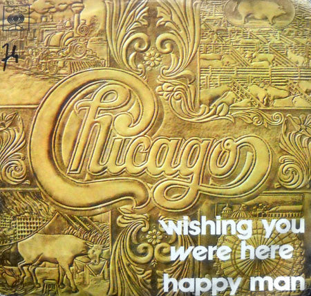 Chicago - Wishing You Were Here / Happy Man (7")