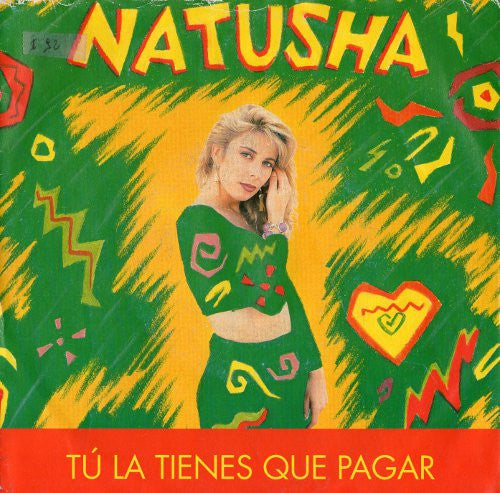 Natusha - Tú La Tienes Que Pagar (7")