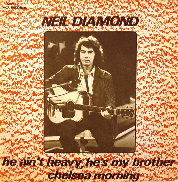 Neil Diamond - He Ain't Heavy, He's My Brother / Chelsea Morning (7", Single)