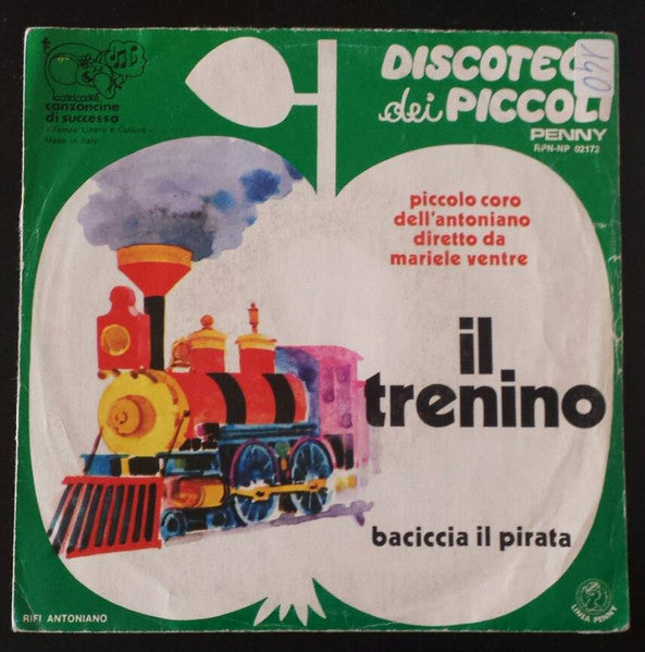 Piccolo Coro Dell'Antoniano Diretto Da Mariele Ventre - Il Trenino (7")