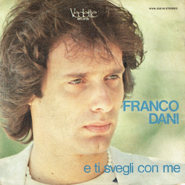 Franco Dani - E Ti Svegli Con Me (7")