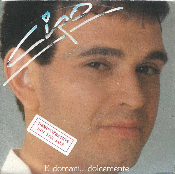 Ciro - E Domani... Dolcemente (7")