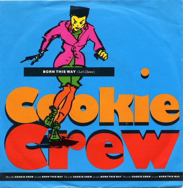 The Cookie Crew - Born This Way (Let's Dance) (7", Single, Sil)