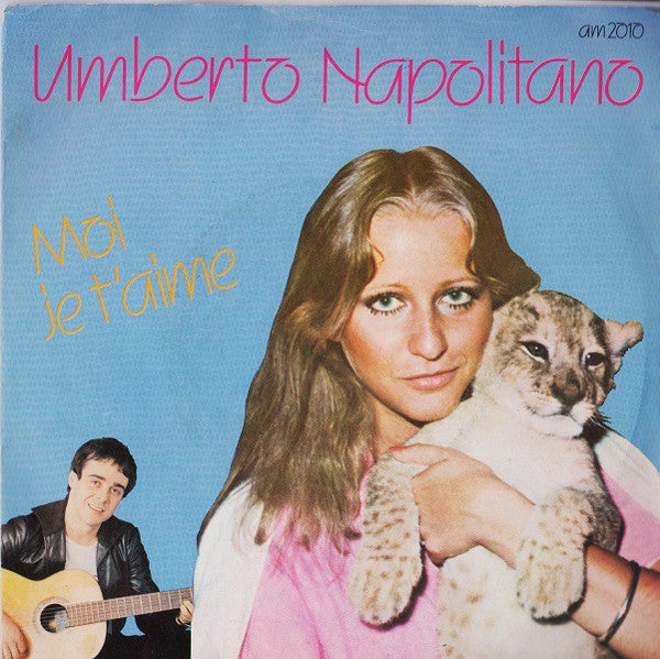 Umberto Napolitano - Moi Je T'Aime (7")