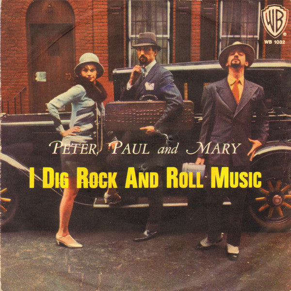 Peter, Paul & Mary - I Dig Rock And Roll Music (7")