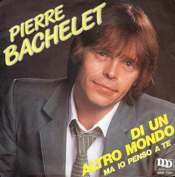 Pierre Bachelet - Di Un Altro Mondo (7")