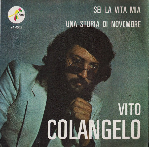 Vito Colangelo - Sei La Vita Mia / Una Storia Di Novembre (7")