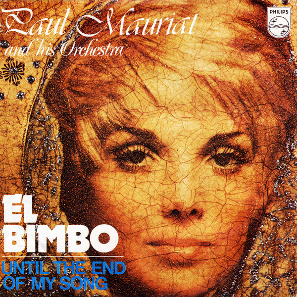 Paul Mauriat And His Orchestra - El Bimbo / Until The End Of My Song (7")