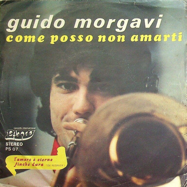 Guido Morgavi - Come Posso Non Amarti (7")