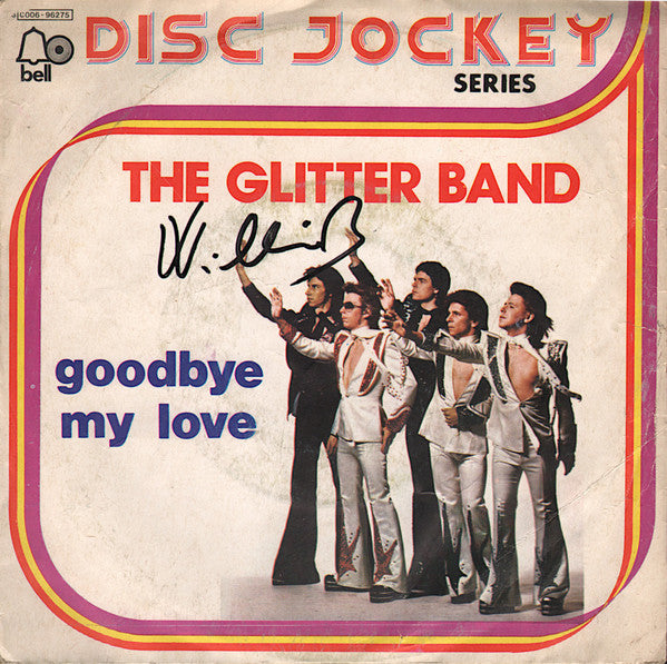The Glitter Band - Goodbye My Love (7")