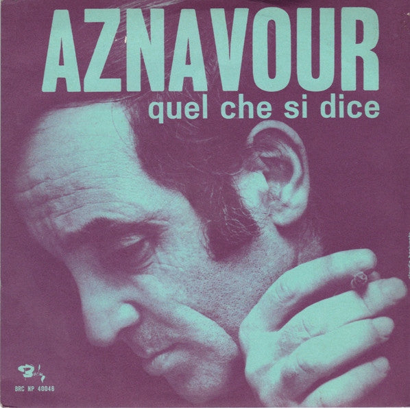 Charles Aznavour - Quel Che Si Dice (7", Single)