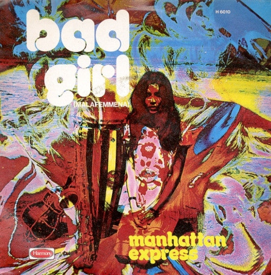 Manhattan Express - Bad Girl (Malafemmena) (7")