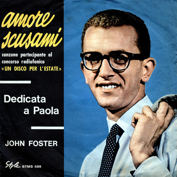 John Foster - Amore, Scusami (7")