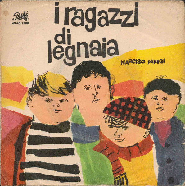 Narciso Parigi - I Ragazzi Di Legnaia (7")
