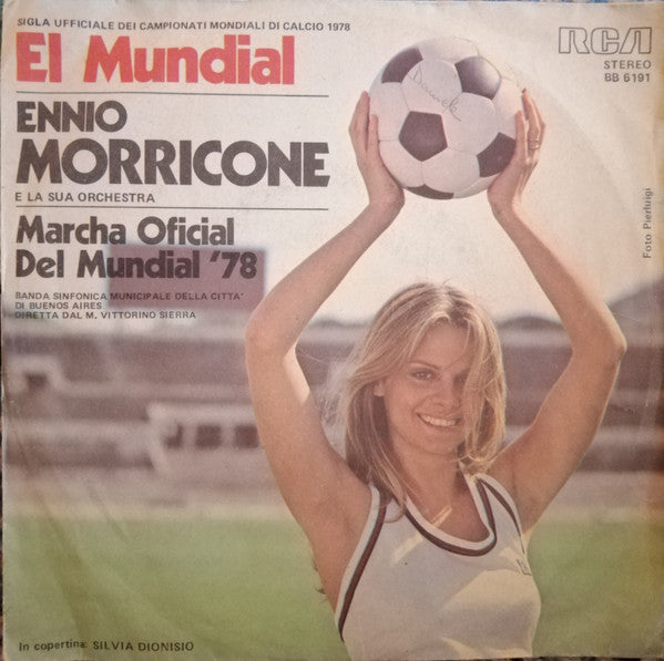 The Ennio Morricone Orchestra / Banda Sinfónica De La Ciudad De Buenos Aires - El Mundial / Marcha Oficial Del Mundial '78 (7", Single)