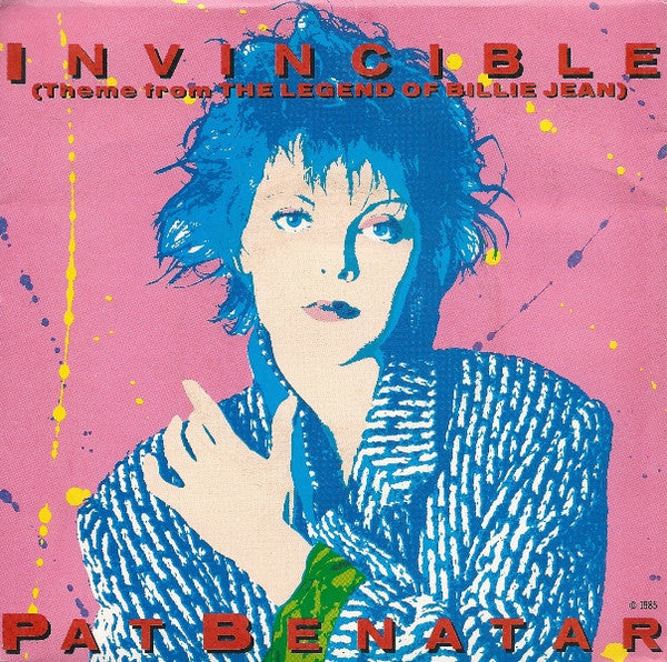 Pat Benatar - Invincible (Theme From The Legend Of Billie Jean) (7")