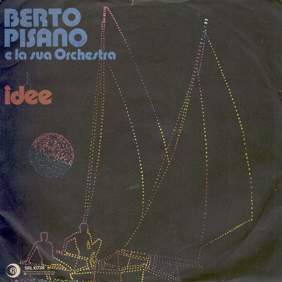 Berto Pisano E La Sua Orchestra - Idee (7")