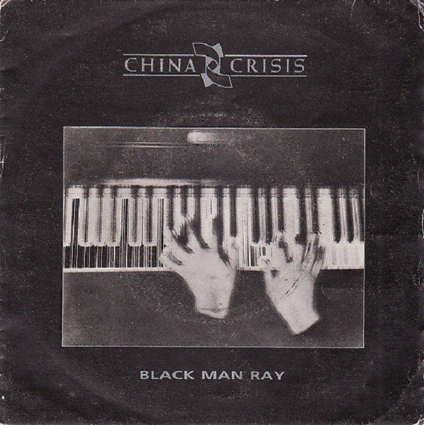 China Crisis - Black Man Ray (7")