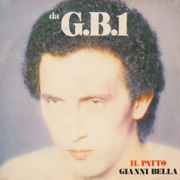 Gianni Bella - Il Patto (7")