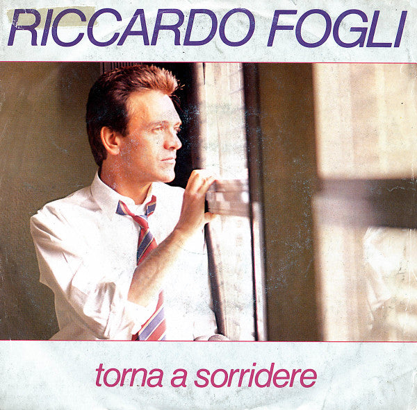 Riccardo Fogli - Torna A Sorridere (7")