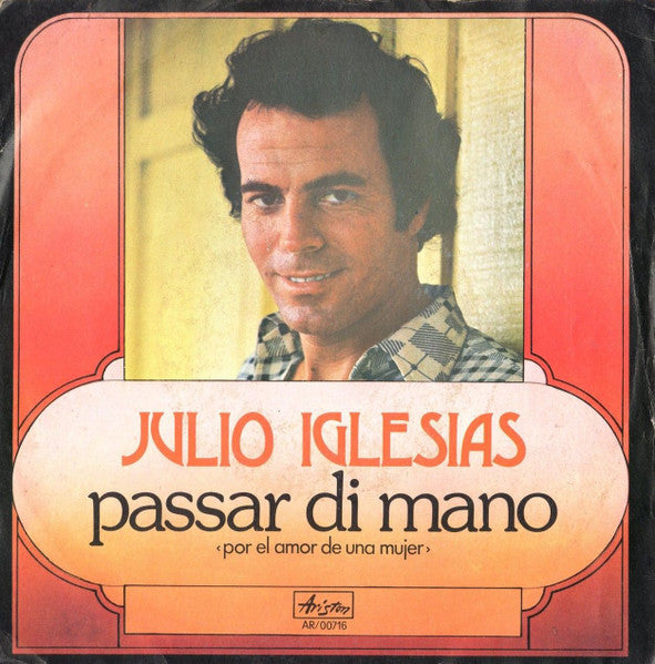 Julio Iglesias - Passar Di Mano (7", Single)