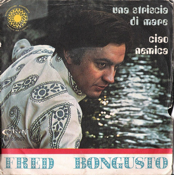 Fred Bongusto - Una Striscia Di Mare / Ciao Nemica (7")