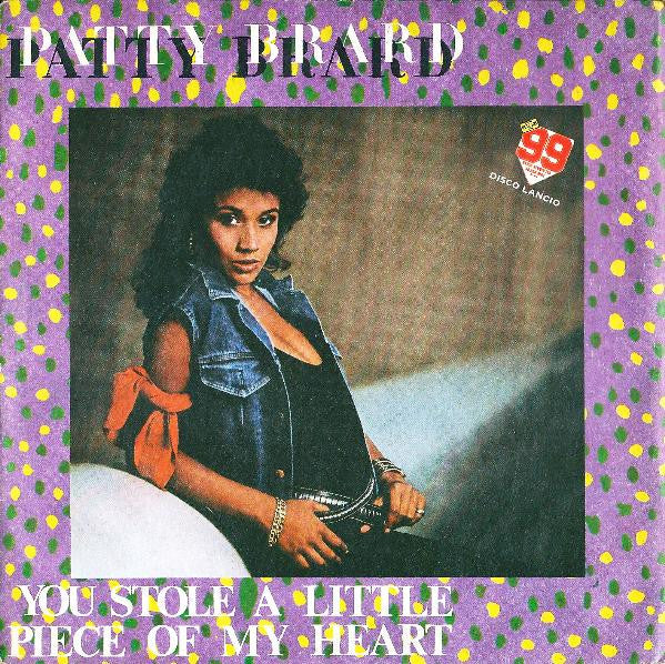 Patty Brard - You Stole A Little Piece Of My Heart (7")